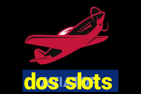 dos slots